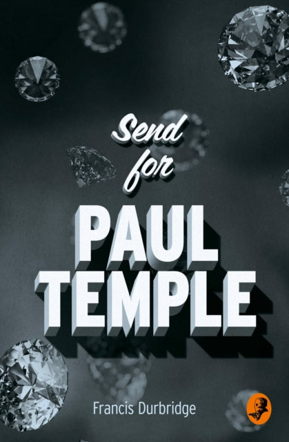 Send for Paul Temple A Paul Temple Mystery