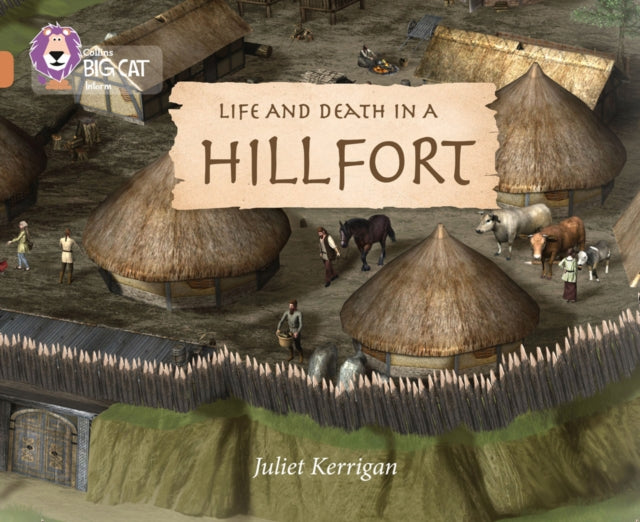 Life and Death in an Iron Age Hill Fort: Band 12/Copper (Collins Big Cat)