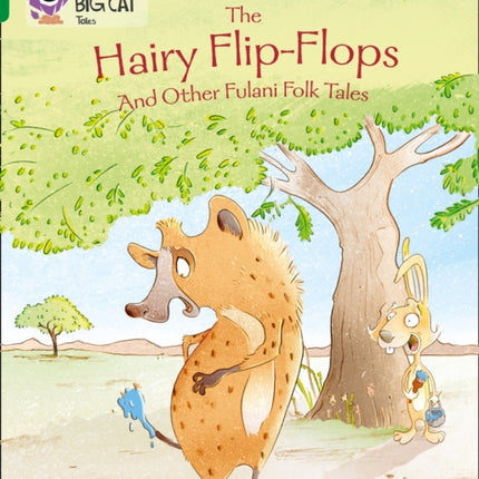 The Hairy Flip-Flops and other Fulani Folk Tales: Band 15/Emerald (Collins Big Cat)