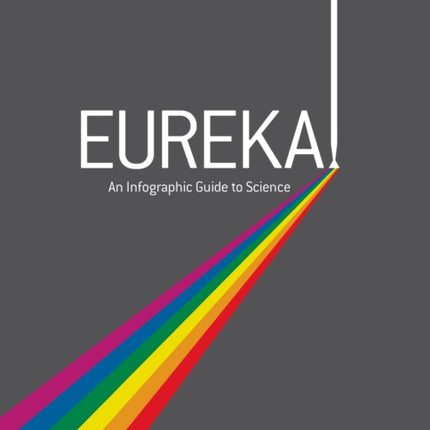 Eureka An Infographic Guide to Science