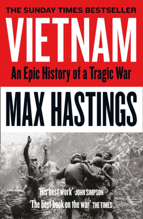 Vietnam: An Epic History of a Tragic War