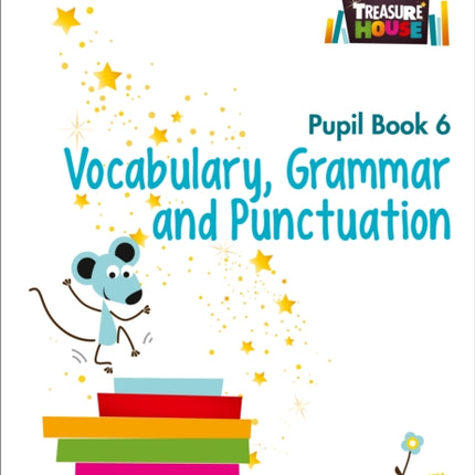 Vocabulary, Grammar and Punctuation Year 6 Pupil Book (Treasure House)