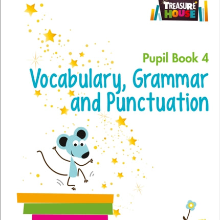 Vocabulary, Grammar and Punctuation Year 4 Pupil Book (Treasure House)