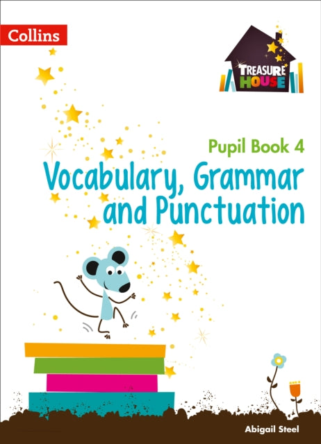 Vocabulary, Grammar and Punctuation Year 4 Pupil Book (Treasure House)