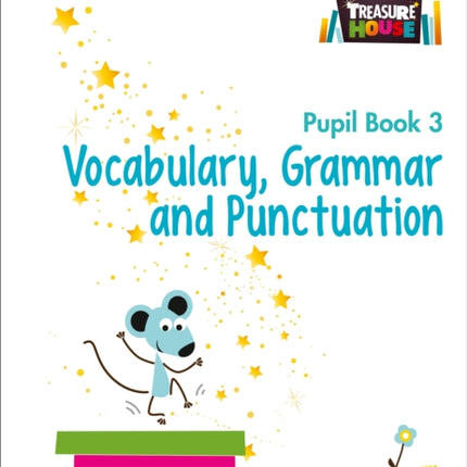 Vocabulary, Grammar and Punctuation Year 3 Pupil Book (Treasure House)