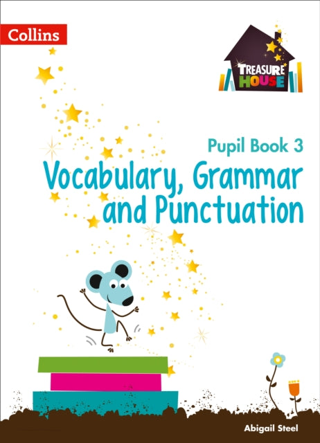 Vocabulary, Grammar and Punctuation Year 3 Pupil Book (Treasure House)