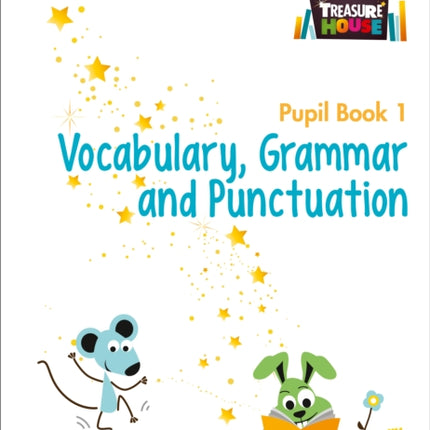 Vocabulary, Grammar and Punctuation Year 1 Pupil Book (Treasure House)