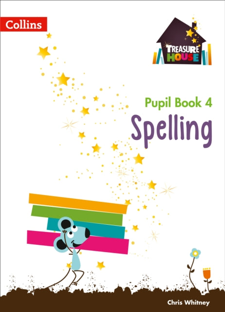 Spelling Year 4 Pupil Book (Treasure House)