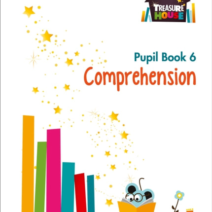 Comprehension Year 6 Pupil Book (Treasure House)