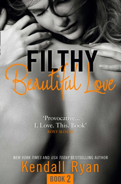 FILTHY BEAUTIFUL LOVE Book 2 Filthy Beautiful Series