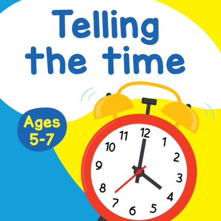 Telling the Time Ages 5-7: Ideal for home learning (Collins Easy Learning KS1)