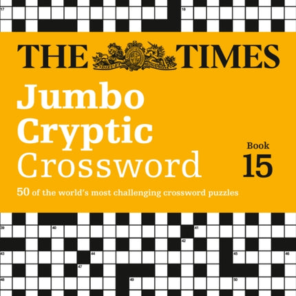 The Times Jumbo Cryptic Crossword Book 15: 50 world-famous crossword puzzles (The Times Crosswords)