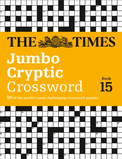 The Times Jumbo Cryptic Crossword Book 15: 50 world-famous crossword puzzles (The Times Crosswords)