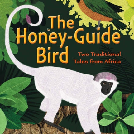 The Honey-Guide Bird: Two Traditional Tales from Africa: Band 12/Copper (Collins Big Cat)