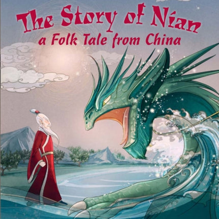 The Story of Nian: a Folk Tale from China: Band 12/Copper (Collins Big Cat)