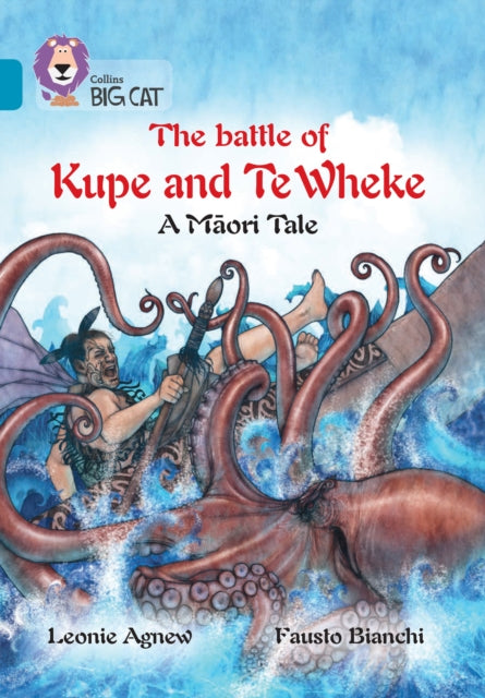 The Battle of Kupe and Te Wheke: A Māori Tale: Band 13/Topaz (Collins Big Cat)