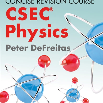 Concise Revision Course – Physics - a Concise Revision Course for CSEC®