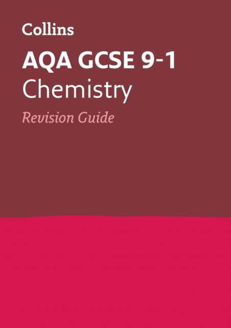 AQA GCSE 9-1 Chemistry Revision Guide: Ideal for the 2024 and 2025 exams (Collins GCSE Grade 9-1 Revision)