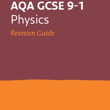 AQA GCSE 91 Physics Revision Guide