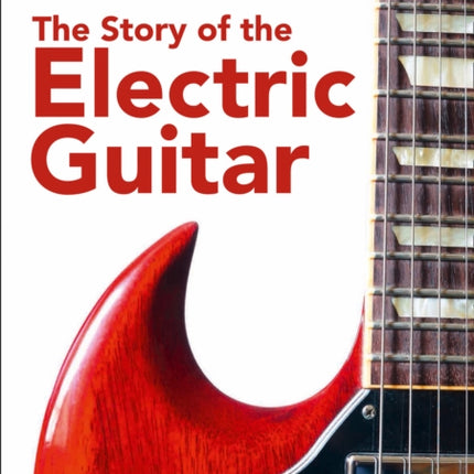 The Story of the Electric Guitar: Band 17/Diamond (Collins Big Cat)