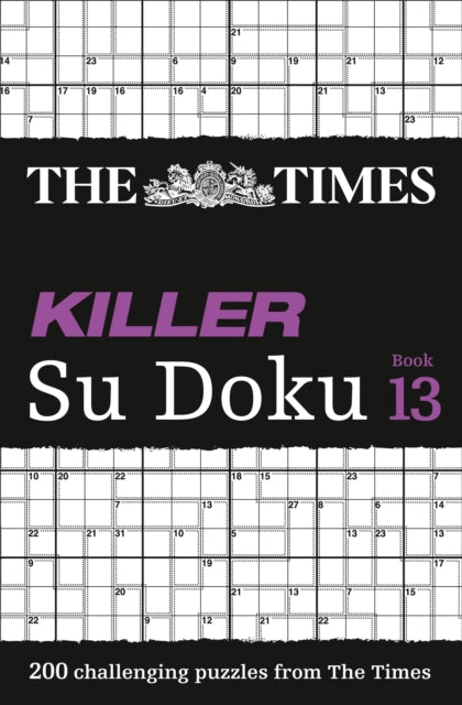 The Times Killer Su Doku Book 13: 200 challenging puzzles from The Times (The Times Su Doku)