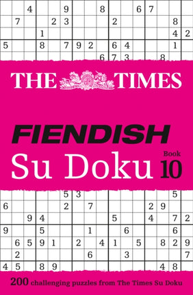 The Times Fiendish Su Doku Book 10: 200 challenging puzzles from The Times (The Times Su Doku)