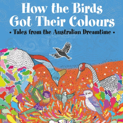How the Birds Got Their Colours Tales from the