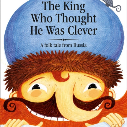 The King Who Thought He Was Clever: A Folk Tale from Russia: Band 14/Ruby (Collins Big Cat)