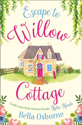 ESCAPE TO WILLOW COTTAGE The brilliant