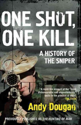 One Shot One Kill A History of the Sniper