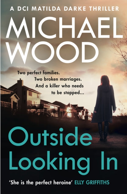 Outside Looking In (DCI Matilda Darke Thriller, Book 2)