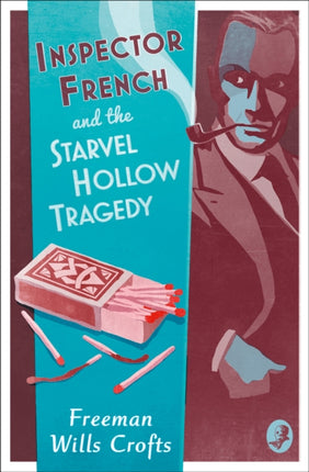 Inspector French and the Starvel Hollow Tragedy (Inspector French, Book 3)