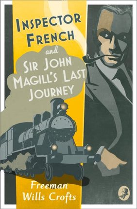 Inspector French: Sir John Magill’s Last Journey (Inspector French, Book 6)