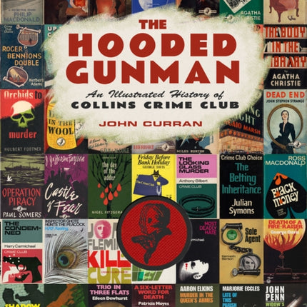 The Hooded Gunman: An Illustrated History of Collins Crime Club