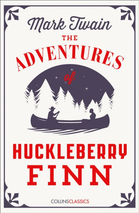 The Adventures Of Huckleberry Finn (Collins Classics)