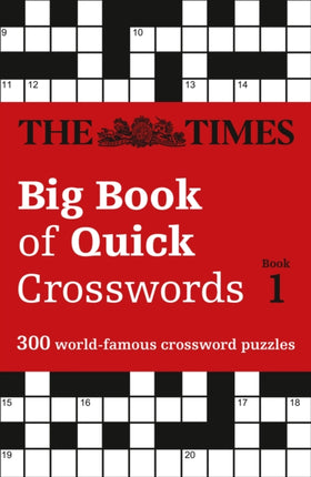 The Times Big Book of Quick Crosswords 1: 300 world-famous crossword puzzles (The Times Crosswords)