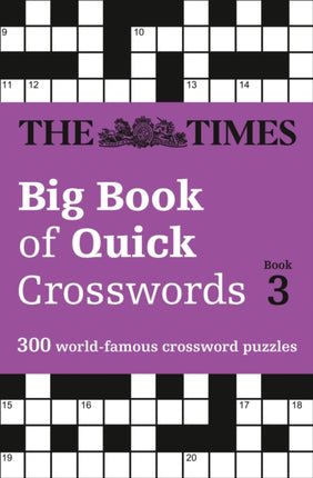 The Times Big Book of Quick Crosswords 3: 300 world-famous crossword puzzles (The Times Crosswords)