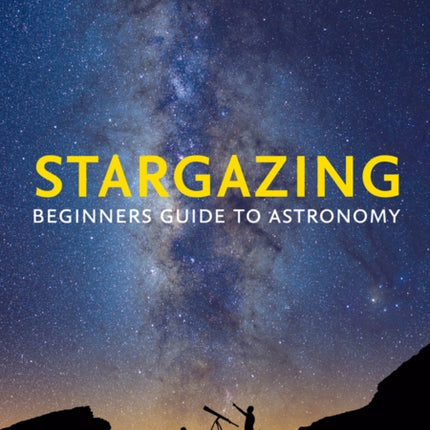 Stargazing: Beginner’s guide to astronomy