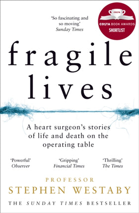 Fragile Lives: A Heart Surgeon’s Stories of Life and Death on the Operating Table