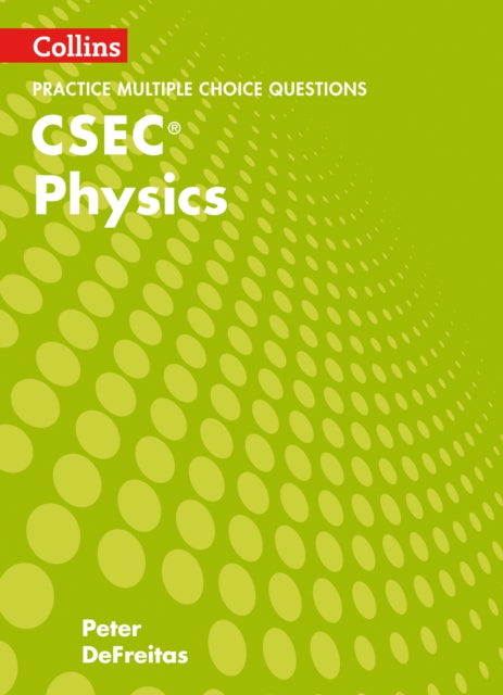 Collins CSEC Physics – CSEC Physics Multiple Choice Practice