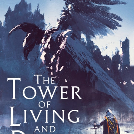 The Tower of Living and Dying (Empires of Dust, Book 2)