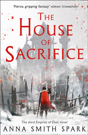 The House of Sacrifice (Empires of Dust, Book 3)