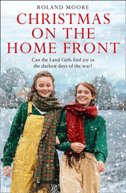 Land Girls 3  CHRISTMAS ON THE HOME FRONT A heartwarming and gripping second world war novel Book 3