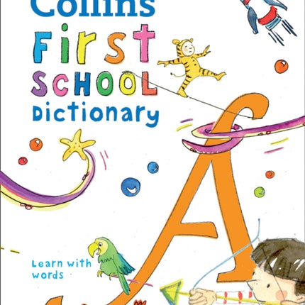 First School Dictionary: Illustrated dictionary for ages 5+ (Collins First Dictionaries)