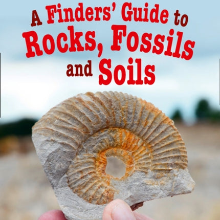 A Finders Guide to Rocks Fossils and Soils