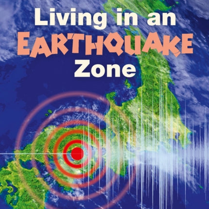 Living in an Earthquake Zone: Band 13/Topaz (Collins Big Cat)