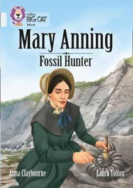 Mary Anning Fossil Hunter: Band 17/Diamond (Collins Big Cat)