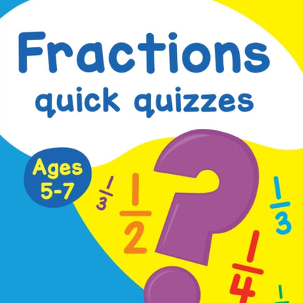 Fractions Quick Quizzes Ages 5-7: Ideal for home learning (Collins Easy Learning KS1)