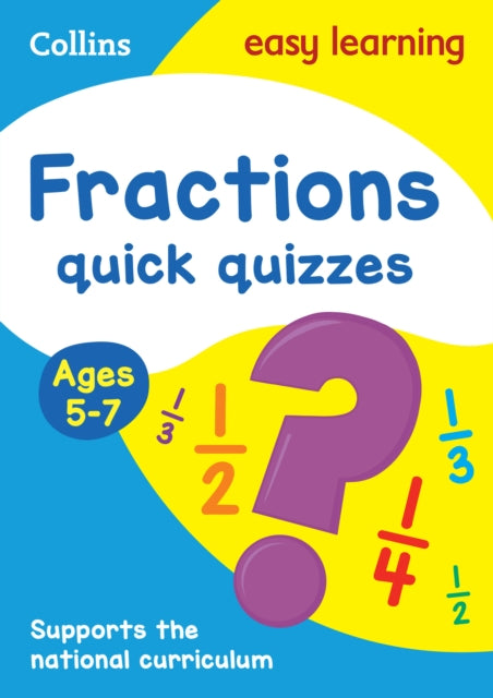 Fractions Quick Quizzes Ages 5-7: Ideal for home learning (Collins Easy Learning KS1)