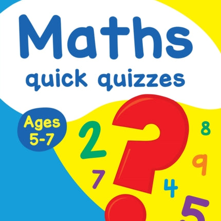 Maths Quick Quizzes Ages 5-7: Ideal for home learning (Collins Easy Learning KS1)